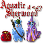 Aquatic of Sherwood ゲーム Aquatic of Sherwood ゲーム