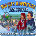 ビッグ・シティ・アドベンチャー：バンクーバーコレクターズ・エディション ゲーム