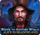 Bridge to Another World: Alice in Shadowland ゲーム