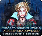 Bridge to Another World: Alice in Shadowland Collector's Edition ゲーム