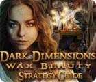 Dark Dimensions: Wax Beauty Strategy Guide ゲーム
