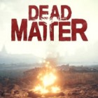 Dead Matter ゲーム