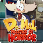 Dr. Mal: Practice of Horror ゲーム Dr. Mal: Practice of Horror ゲーム