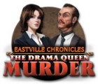 Eastville Chronicles: The Drama Queen Murder ゲーム Eastville Chronicles: The Drama Queen Murder ゲーム