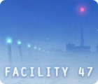 Facility 47 ゲーム Facility 47 ゲーム