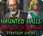 Haunted Halls: Revenge of Doctor Blackmore Strategy Guide ゲーム Haunted Halls: Revenge of Doctor Blackmore Strategy Guide ゲーム