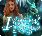 I Know a Tale ゲーム