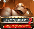 Iron Heart 2: Underground Army ゲーム