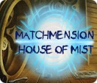 Matchmension: House of Mist ゲーム