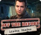 オフ・ザ・レコード：リンデン・シェイドの幽霊 ゲーム