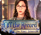 Off the Record: The Final Interview ゲーム