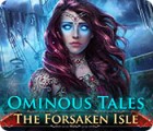 Ominous Tales: The Forsaken Isle ゲーム Ominous Tales: The Forsaken Isle ゲーム