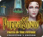 PuppetShow: Faith in the Future Collector's Edition ゲーム