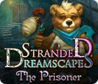 Stranded Dreamscapes: The Prisoner ゲーム Stranded Dreamscapes: The Prisoner ゲーム
