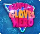 Super Gloves Hero ゲーム