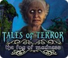 Tales of Terror: The Fog of Madness ゲーム