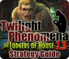 Twilight Phenomena: The Lodgers of House 13 Strategy Guide ゲーム Twilight Phenomena: The Lodgers of House 13 Strategy Guide ゲーム