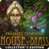 ファンタスティック・クリエーション：真鍮の屋敷 コレクターズ・エディション game