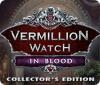 ヴァーミリオン・ウォッチ：血の代償 コレクターズ・エディション game