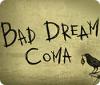 Bad Dream: Coma ゲーム