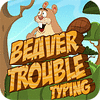 Beaver Trouble Typing ゲーム