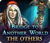 Bridge to Another World: The Others ゲーム