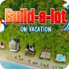 Build-a-lot: On Vacation ゲーム