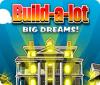 Build-a-Lot: Big Dreams ゲーム