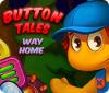 Button Tales: Way Home ゲーム