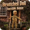 Bewitched Doll: Horrible House ゲーム