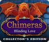 Chimeras: Blinding Love Collector's Edition ゲーム