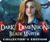 Dark Dimensions: Blade Master Collector's Edition ゲーム