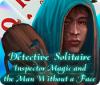Detective Solitaire: Inspector Magic And The Man Without A Face ゲーム