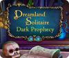 Dreamland Solitaire: Dark Prophecy ゲーム