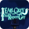 Earl Grey And This Rupert Guy ゲーム