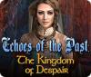 Echoes of the Past: The Kingdom of Despair ゲーム