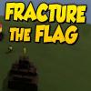 Fracture The Flag ゲーム
