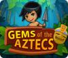 Gems Of The Aztecs ゲーム