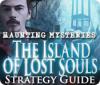 Haunting Mysteries - Island of Lost Souls Strategy Guide ゲーム