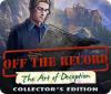 Off The Record: The Art of Deception Collector's Edition ゲーム