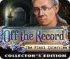 Off the Record: The Final Interview Collector's Edition ゲーム