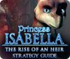 Princess Isabella: The Rise of an Heir Strategy Guide ゲーム