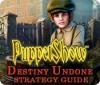 PuppetShow: Destiny Undone Strategy Guide ゲーム