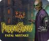 PuppetShow: Fatal Mistake ゲーム