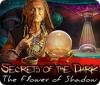 Secrets of the Dark: The Flower of Shadow ゲーム