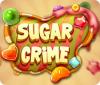 Sugar Crime ゲーム