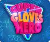 Super Gloves Hero ゲーム