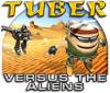 Tuber versus the Aliens ゲーム